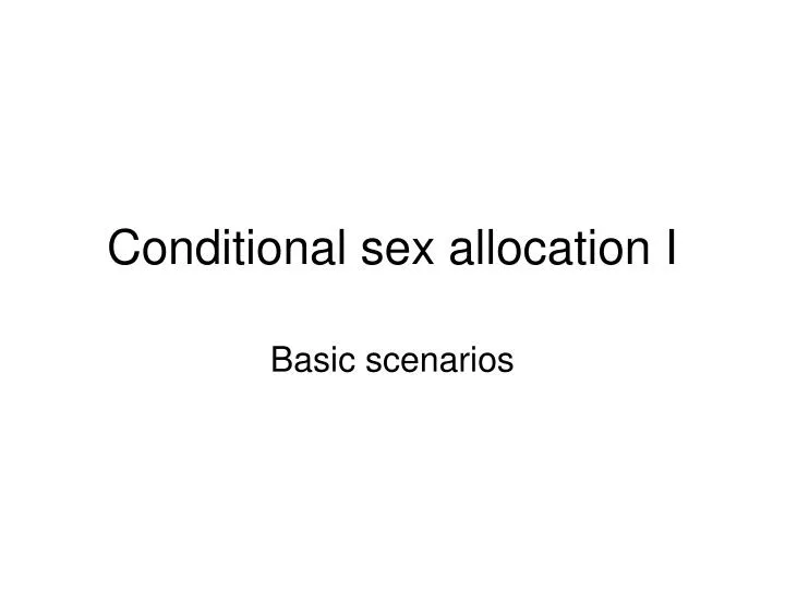 Ppt Conditional Sex Allocation I Powerpoint Presentation Free Download Id 515785