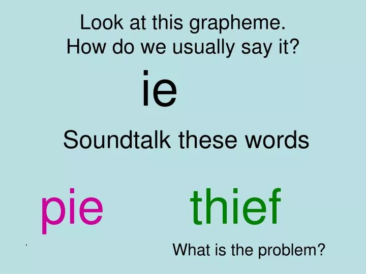 look at this grapheme how do we usually say it