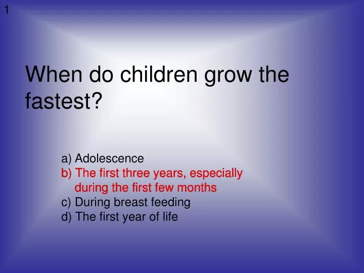 when do children grow the fastest