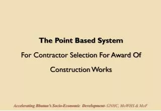 The Point Based System For Contractor Selection For Award Of Construction Works