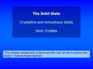 The Solid State Crystalline and Amorphous Solids Ionic Crystals