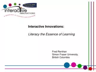Interactive Innovations: Literacy the Essence of Learning
