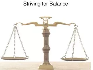 Striving for Balance