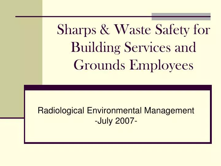 sharps waste safety for building services and grounds employees