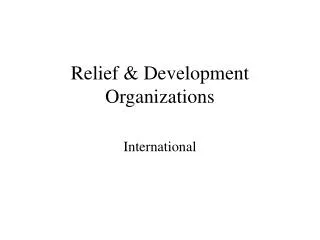 Relief &amp; Development Organizations