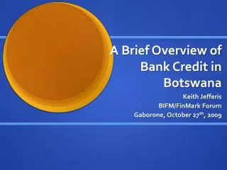 A Brief Overview of Bank Credit in Botswana
