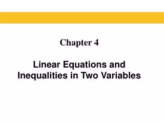 Chapter 4 Linear Equations and Inequalities in Two Variables