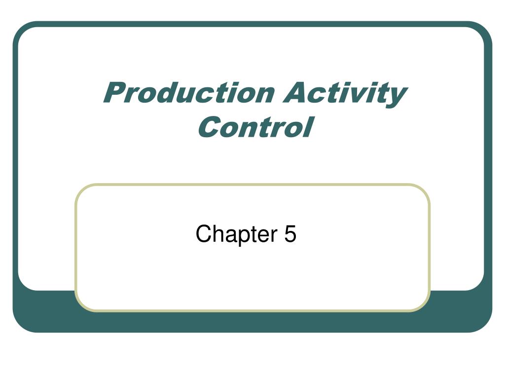 Manufacturing Activity Control Program PPT - Production Activity Control PowerPoint Presentation, free ...