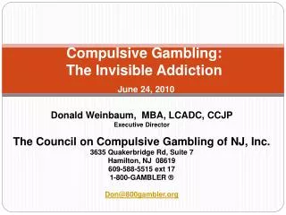 Compulsive Gambling: The Invisible Addiction June 24, 2010