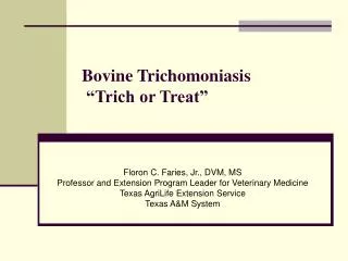 Bovine Trichomoniasis “Trich or Treat”