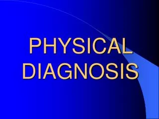 PHYSICAL DIAGNOSIS