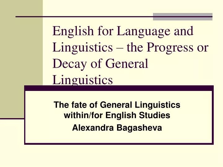 english for language and linguistics the progress or decay of general linguistics