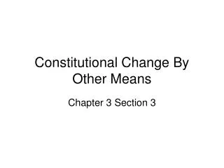 Constitutional Change By Other Means