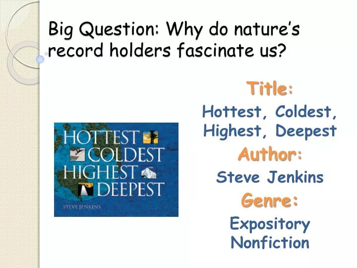 big question why do nature s record holders fascinate us