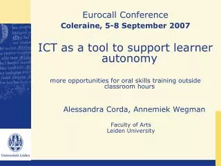 Eurocall Conference Coleraine, 5-8 September 2007 ICT as a tool to support learner autonomy