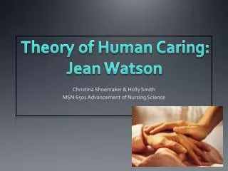 Theory of Human Caring: Jean Watson