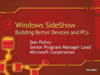Windows SideShow Building Better Devices and PCs