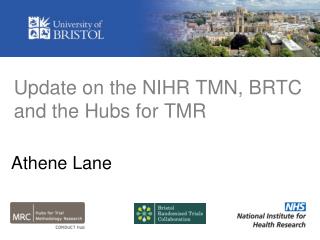 Update on the NIHR TMN, BRTC and the Hubs for TMR