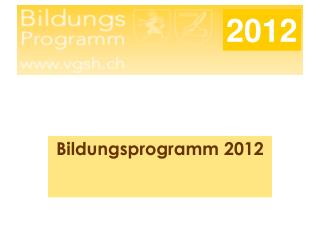 Bildungsprogramm 2012