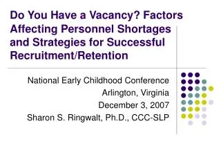 Do You Have a Vacancy? Factors Affecting Personnel Shortages and Strategies for Successful Recruitment/Retention