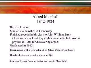 Born in London Studied mathematics at Cambridge Finished second in his class to John William Strutt