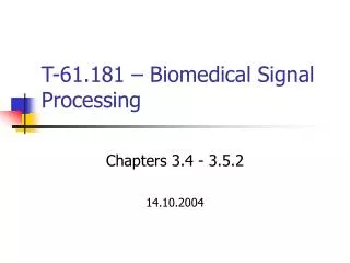T-61.181 – Biomedical Signal Processing