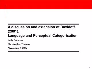 A discussion and extension of Davidoff (2001). Language and Perceptual Categorisation