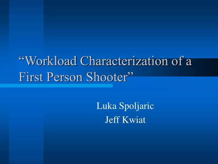 workload characterization of a first person shooter
