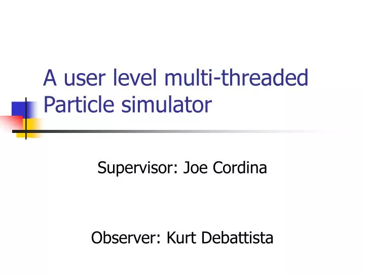 a user level multi threaded particle simulator