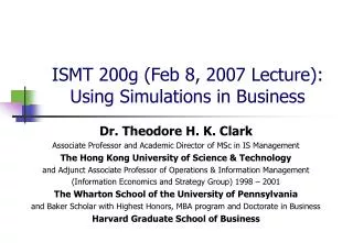 ISMT 200g (Feb 8, 2007 Lecture): Using Simulations in Business