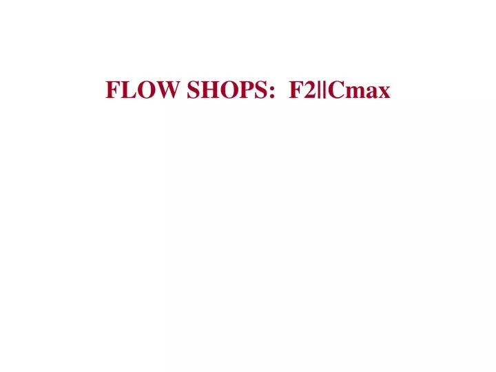 flow shops f2 cmax