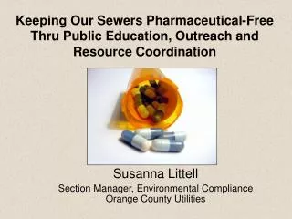 Keeping Our Sewers Pharmaceutical-Free Thru Public Education, Outreach and Resource Coordination