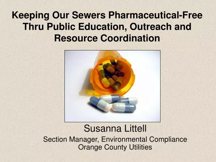 keeping our sewers pharmaceutical free thru public education outreach and resource coordination