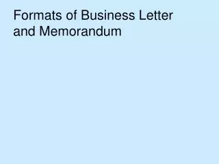 Formats of Business Letter and Memorandum