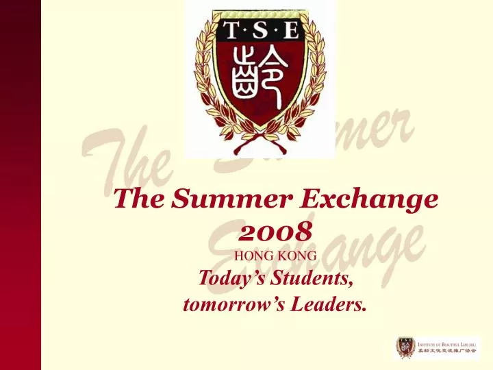 the summer exchange 2008 hong kong today s students tomorrow s leaders