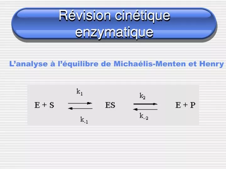 r vision cin tique enzymatique