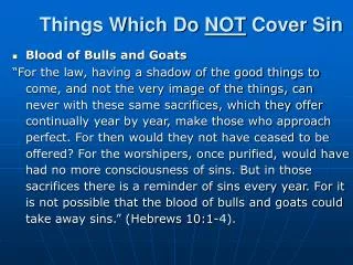 Things Which Do NOT Cover Sin