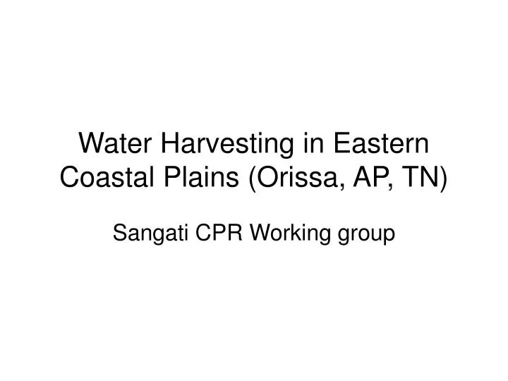 water harvesting in eastern coastal plains orissa ap tn