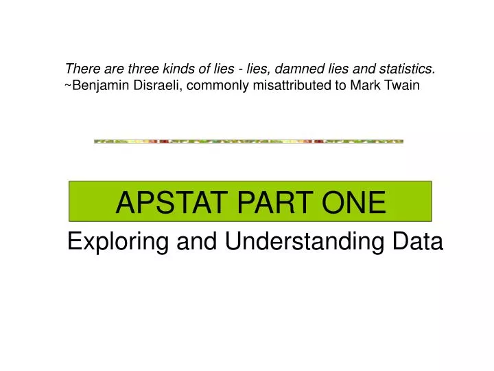 apstat part one exploring and understanding data