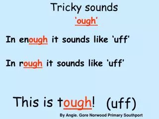 Tricky sounds