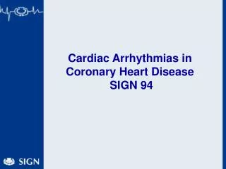 Cardiac Arrhythmias in Coronary Heart Disease SIGN 94