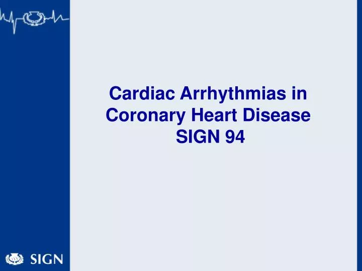 cardiac arrhythmias in coronary heart disease sign 94