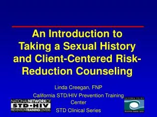 An Introduction to Taking a Sexual History and Client-Centered Risk- Reduction Counseling