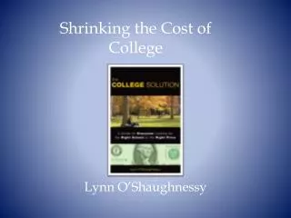 Shrinking the Cost of College