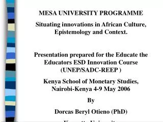 MESA UNIVERSITY PROGRAMME Situating innovations in African Culture, Epistemology and Context.