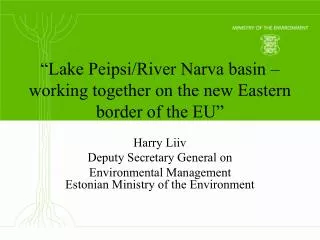 “Lake Peipsi/River Narva basin – working together on the new Eastern border of the EU”