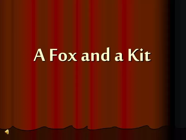 a fox and a kit
