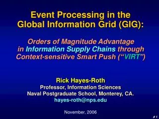 Rick Hayes-Roth Professor, Information Sciences Naval Postgraduate School, Monterey, CA. hayes-roth@nps.edu November, 20