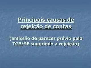 Principais causas de rejeição de contas (emissão de parecer prévio pelo TCE/SE sugerindo a rejeição)