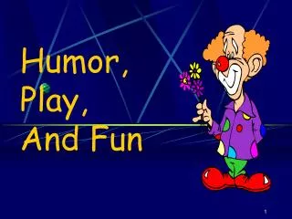 Humor, Play, And Fun